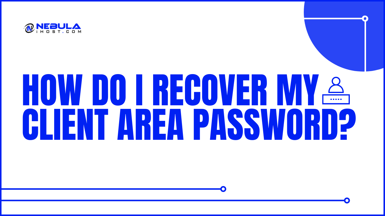 You are currently viewing HOW DO I RECOVER MY CLIENT AREA PASSWORD?