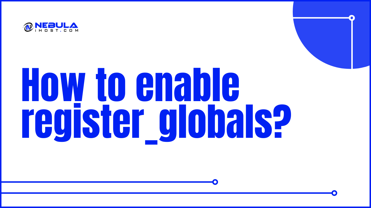 You are currently viewing How to enable register_globals