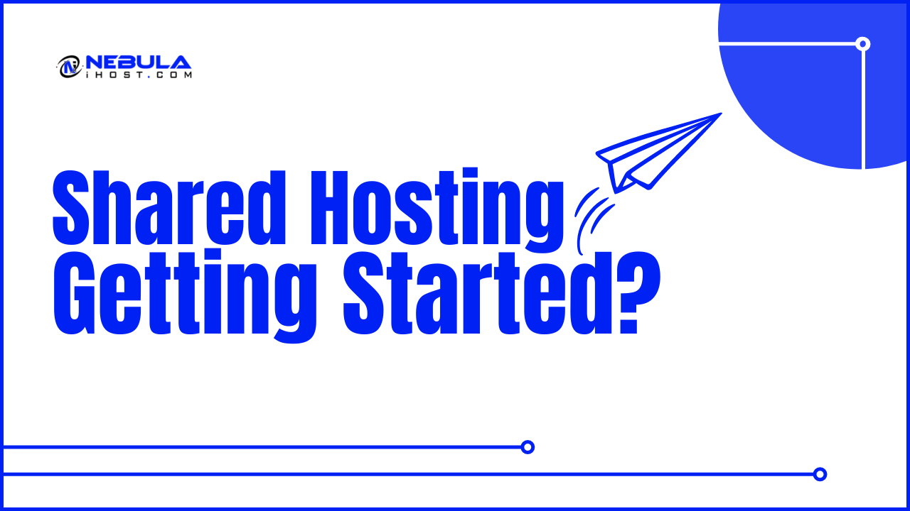 You are currently viewing Shared Hosting – Getting Started