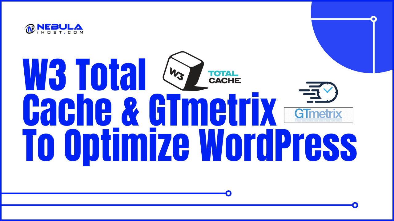 You are currently viewing W3 Total Cache & GTmetrix To Optimize WordPress